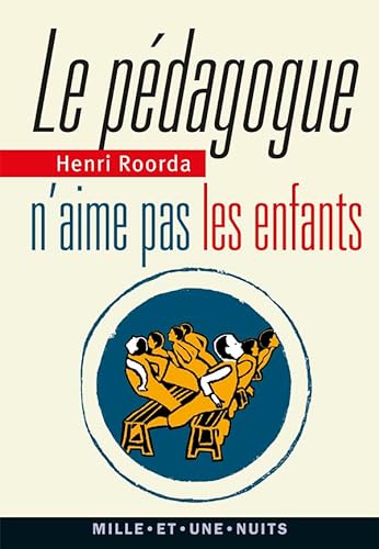 Stock image for Le Pdagogue n'aime pas les enfants for sale by medimops