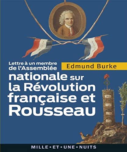 9782755506549: Lettre  un membre de l'Assemble Nationale sur la Rvolution franaise et Rousseau