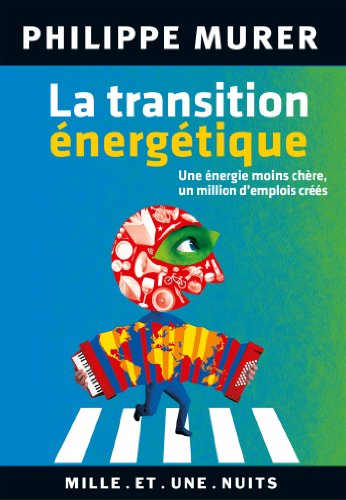 Beispielbild fr La Transition nergtique: Une nergie moins chre, un million d'emplois crs zum Verkauf von Ammareal