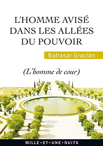 9782755507393: L'Homme avis dans les alles du pouvoir: L'Homme de cour (La Petite Collection)