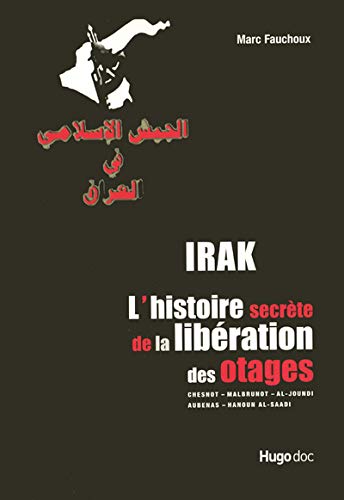 Imagen de archivo de Irak : L'histoire secrte de la libration des otages a la venta por LibrairieLaLettre2