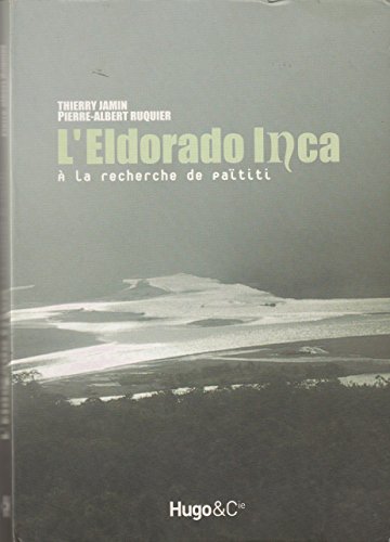 Imagen de archivo de L'eldorado Inca :  La Recherche De Patiti a la venta por RECYCLIVRE