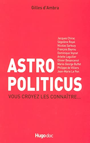 Stock image for ASTRO POLITICUS VOUS CROYEZ LES CONNAITRE for sale by Ammareal