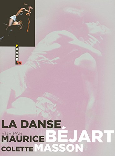 Stock image for La danse vu par maurice bejart et colette masson for sale by GF Books, Inc.