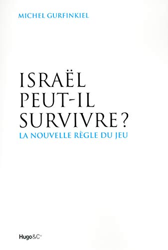 Israel Peut-IL Survivre? La Nouvelle Regle Du Jeu