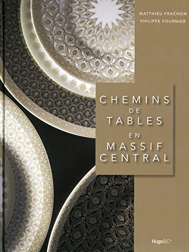 Stock image for CHEMINS DE TABLE EN MASSIF CENTRAL for sale by A TOUT LIVRE