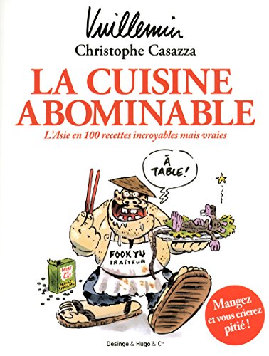 Beispielbild fr La cuisine abominable : L'Asie en 100 recettes incroyables mais vraies zum Verkauf von medimops