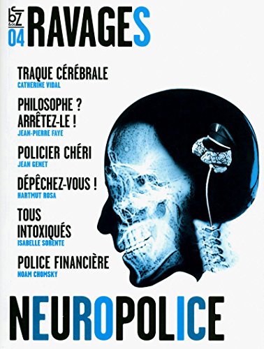 Beispielbild fr Ravages Neuropolice- Traque crbrale- Philosophe ? Arrtez-le-Policier Chri-Dpchez-vous ! - Tous Intoxiqus - Police financire. zum Verkauf von ARTLINK