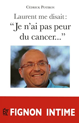 Stock image for Laurent me disait: Je n'ai pas peur du cancer for sale by Ammareal