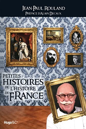 Imagen de archivo de Petites histoires de l'Histoire de France a la venta por Ammareal