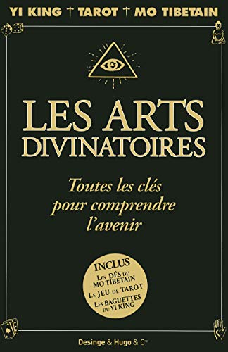 9782755608496: Les arts divinatoires: Toutes les cls pour comprendre l'avenir : Yi King, Tarot, Mo Tibtain