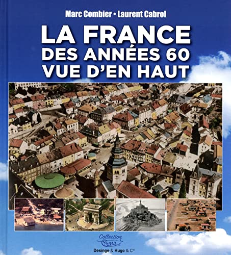 Beispielbild fr La France des annes 60 vue d'en haut zum Verkauf von Ammareal