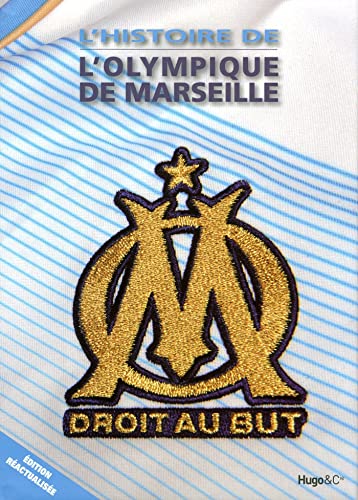 Stock image for L'HISTOIRE DE L'OLYMPIQUE DE MARSEILLE NOUVELLE EDITION for sale by EPICERIE CULTURELLE