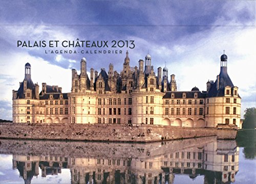 9782755610550: L'agenda-Calendrier Palais et chteaux 2013 (French Edition)