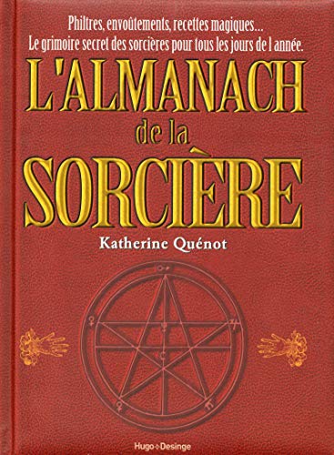 9782755610659: L'Almanach de la Sorcire: Philtres, envotements, recettes magiques... Le grimoire secret des sorcires pour tous les jours de l'anne