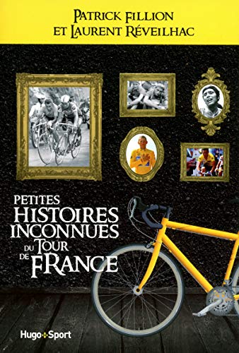 Beispielbild fr Petites histoires inconnues du Tour de France zum Verkauf von Ammareal