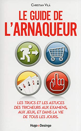 Beispielbild fr Le guide de l'arnaqueur zum Verkauf von Ammareal