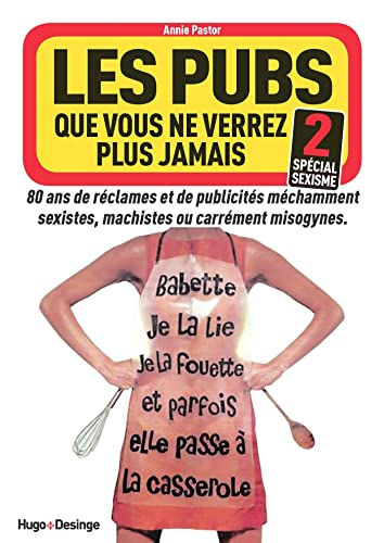 Stock image for Les pubs que vous ne verrez plus jamais 2 - Spcial sexisme for sale by Librairie Th  la page