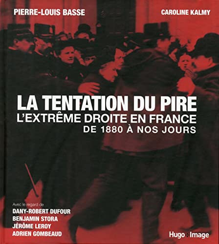 Beispielbild fr La tentation du pire - L'extreme droite en france de 1880  nos jours zum Verkauf von Ammareal