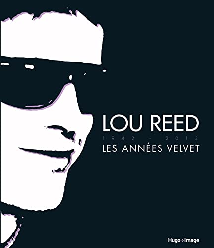 Imagen de archivo de Lou Reed 1942-2013 : Les Annes Velvet a la venta por RECYCLIVRE