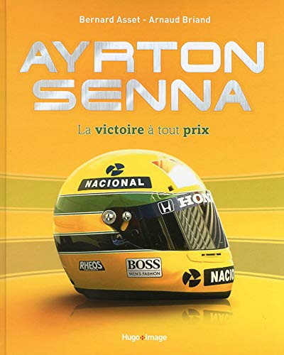 Ayrton Senna, la victoire à tout prix - Asset, Bernard, Briand, Arnaud