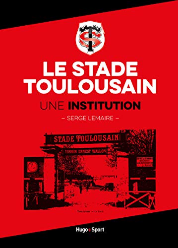 9782755615173: Le stade Toulousain une institution
