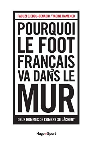 Stock image for Pourquoi le foot franais va dans le mur for sale by LeLivreVert