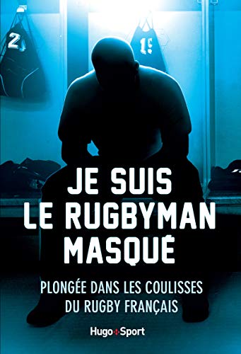 Beispielbild fr Je suis le rugbyman masqu : plonge dans les coulisses du rugby franais zum Verkauf von LeLivreVert