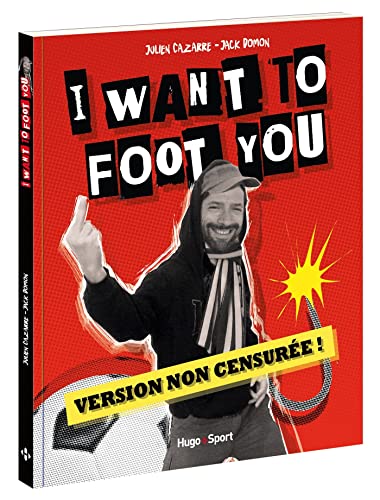 Imagen de archivo de I want to foot you (02) a la venta por Librairie Th  la page