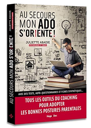 Imagen de archivo de Au Secours Mon Ado S'oriente ! : Avec Des Tests, Auto-questionnaires Et Fiches Synthtiques : Tous L a la venta por RECYCLIVRE