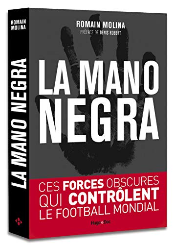 Imagen de archivo de La mano negra - Ces forces obscures qui contr lent le football mondial a la venta por WorldofBooks