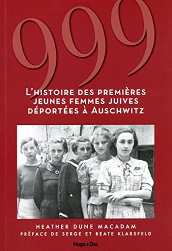 Beispielbild fr 999 - L'histoire des premires jeunes femmes juives dportes  Auschwitz zum Verkauf von medimops