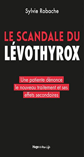 9782755647679: Le scandale du levothyrox - Une patiente dnonce le nouveau traitement et ses effets secondaires