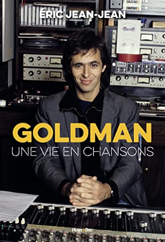 Beispielbild fr Goldman - Une vie en chansons zum Verkauf von WorldofBooks