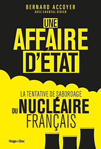 Beispielbild fr Une affaire d'tat - La tentative du sabordage du nuclaire franais zum Verkauf von medimops