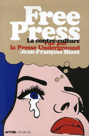 Beispielbild fr Free Press : La contre-culture vue par la presse underground zum Verkauf von medimops