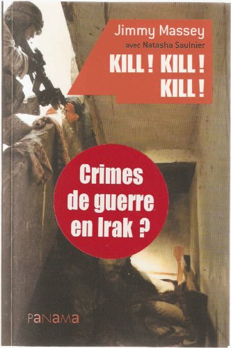Beispielbild fr Kill ! Kill ! Kill ! : Crimes De Guerres En Irak : Les Rvlations D'un Soldat zum Verkauf von RECYCLIVRE
