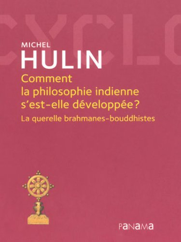 9782755700947: Comment la philosophie indienne s'est-elle dveloppe ?: La querelle brahmanes-bouddhistes