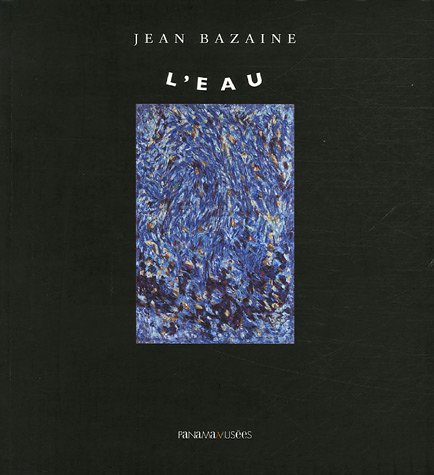 Beispielbild fr L'eau: Jean Bazaine zum Verkauf von Ammareal