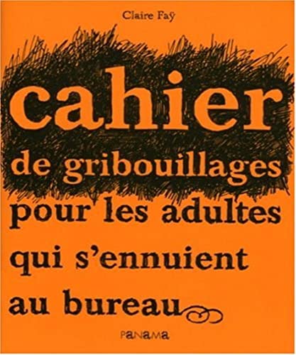 Stock image for Cahier de gribouillages pour adultes qui s'ennuient au bureau for sale by GF Books, Inc.