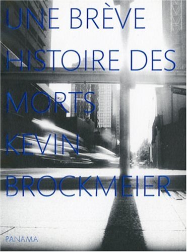 Beispielbild fr Une br ve histoire des morts Brockmeier, Kevin and Hel-Guedj, Johan-Fr d rik zum Verkauf von LIVREAUTRESORSAS