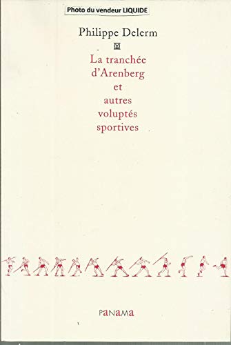 Beispielbild fr La tranche d'Arenberg et autres volupts sportives zum Verkauf von La Bouquinerie des Antres