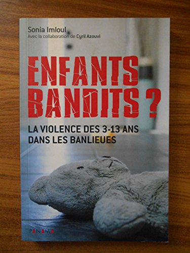 Imagen de archivo de Enfants bandits ? : La violence des 3-13 ans dans les banlieues a la venta por Ammareal