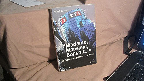 Stock image for Madame, Monsieur, Bonsoir. : Les dessous du premier JT de France for sale by Ammareal