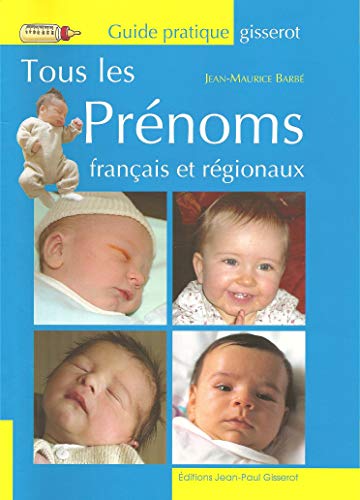 Beispielbild fr Tous Les Prnoms Franais Et Rgionaux zum Verkauf von RECYCLIVRE
