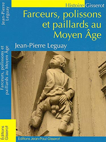 Stock image for Farceurs, Polissons Et Paillards Au Moyen Age for sale by RECYCLIVRE