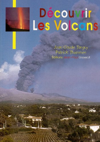 Beispielbild fr Dcouvrir les Volcans Jeunesse Broche [Broch] Tanguy, Jean-Claude et Thommen, Patrick zum Verkauf von BIBLIO-NET