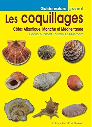 Stock image for Les coquillages : Ctes Atlantique, Manche et Mditerrane for sale by medimops