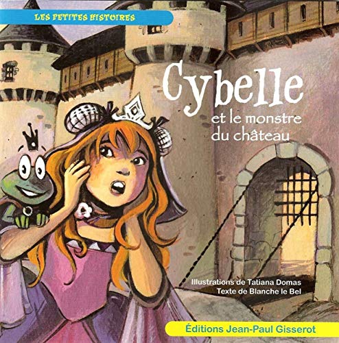 Beispielbild fr Cybelle et le monstre du chteau Le Bel, Blanche zum Verkauf von BIBLIO-NET