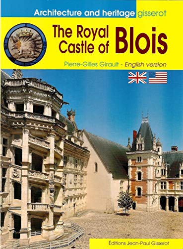 Beispielbild fr The royal castle of blois [Broch] Pierre Gilles GIRAULT zum Verkauf von BIBLIO-NET